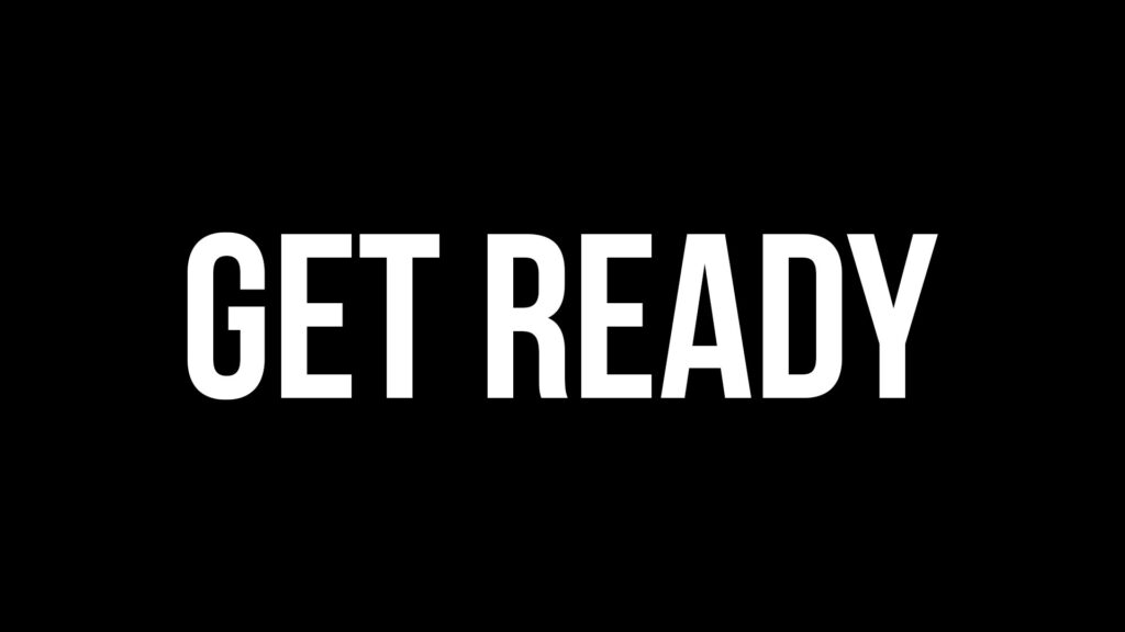 get ready